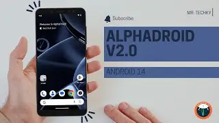 Best Rom Ever !! | AlphaDroid v2.0 Official | Android 14 |  Latest A14 Features and More | Mr.Techky