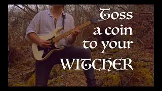 Toss a Coin To Your Witcher (Electric Guitar Cover, Featuring a Celtic Woman in an Epic Forest)