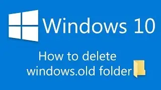 How to delete Windows.old Folder in Windows 10