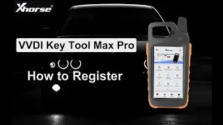 How to Register VVDI Key Tool Max Pro?