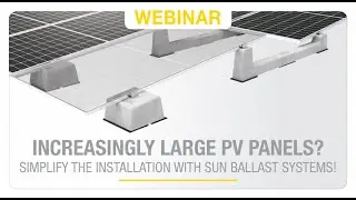 Increasingly large PV panels? Simplify the installation with Sun Ballast systems