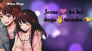 Mana ki teri maujoodgi se! Ye zindagaani mehroom hai!  Whatsapp status song!