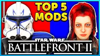 Top 5 Star Wars Battlefront 2 Mods of the Week 201