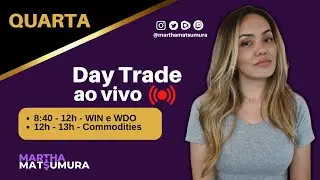 Day Trade ao Vivo com Martha Matsumura - 01/02/2023 - Quarta-Feira