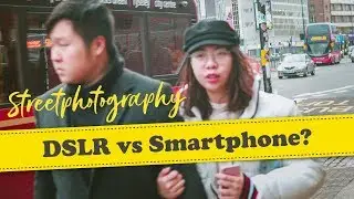 What Camera is best for Street Photography? - DSLR v's Smart phone camera 2019