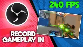 OBS Settings to Record 240FPS Gameplay !