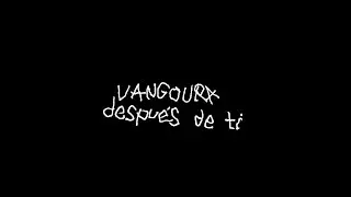 vangoura - después de ti (lyric video)