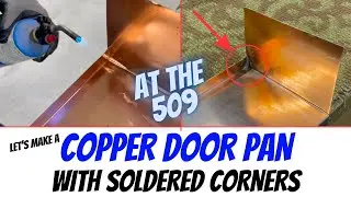 Let's Make a Copper Door Pan with Soldered Corners | At The 509