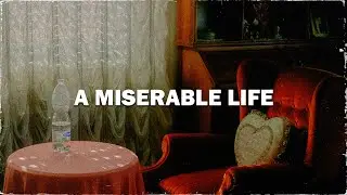 A Miserable Life | Photography Project