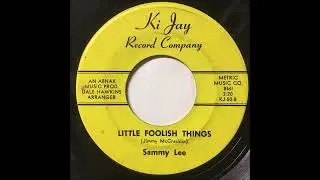 Sammy Lee "Little Foolish Things" 1960s Northern Soul Dancer 45 RPM