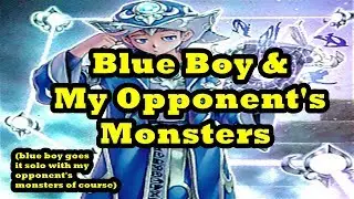 Blue Boy & My Opponent's Monsters