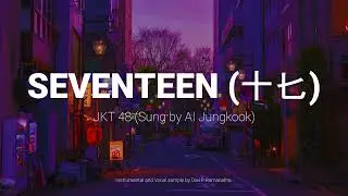 Jungkook - Seventeen JKT48 (AI Cover)