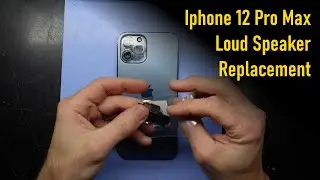 Iphone 12 Pro Max Loud Speaker Replacement