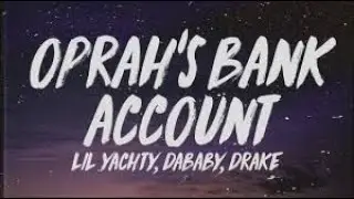 Lil Yachty - Oprah's Bank Account (Lyrics) ft. DaBaby & Drake