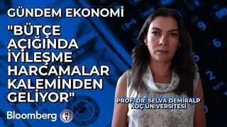 Gündem Ekonomi - "Bütçe Açığında İyilerşme Harcamalar Kaleminden Geliyor" | 5 Eylül 2024