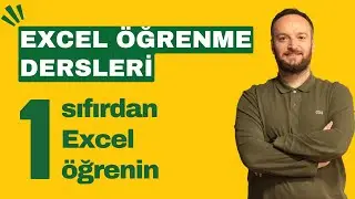 Excel Öğrenme Dersleri | 1. Ders | Sıfırdan Excel'e Giriş | Kısayollar ve Pratik Çözümler