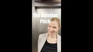 The Elevator Pitch