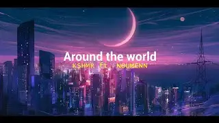 Around the world - KSHMR Ft NOUMENN (Sub español / Lyrics )