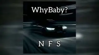 WhyBaby? - NFS (Draining A New Track, 2023)