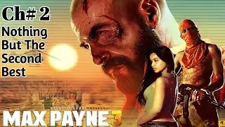 Max Payne 3 chapter #2 -Nothing But The Second Best