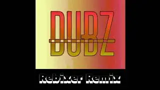 Jazix & Rebixer  - DUBZ (Remix - Official Audio)