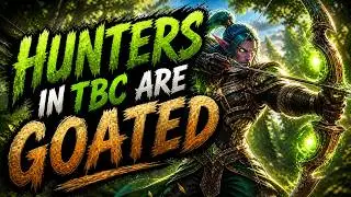 WoW Classic Hunter TBC — Hunters Are a CHEAT CODE