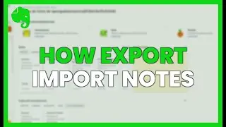 How to EXPORT and IMPORT NOTES - EVERNOTE