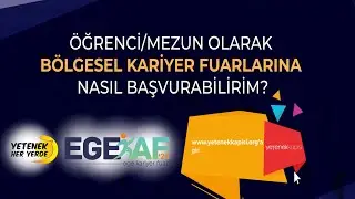 Yetenek Kapısı'na Üyelik ve Ege Bölgesi Kariyer Fuarı'na Öğrenci Başvuru Süreci