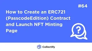 How to Create an ERC721 (PasscodeEdition) Contract and Launch NFT Minting Page