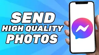 How to Send High Quality Photos on Messenger (2024)