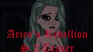 Aries's Rebellion S.2 TEASER|| MSP SERIES