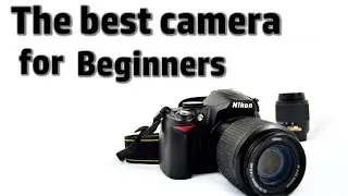 Whats the best camera for beginners?