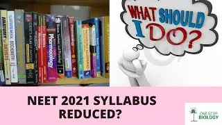 Detailed Revised Syllabus of Biology For NEET 2021 | One Stop Biology