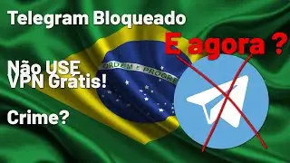TELEGRAM BLOQUEADO NO BRASIL? PARE, NÃO USE VPN GRÁTIS!