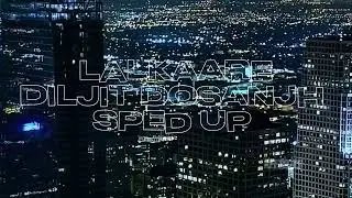 LALKAARE-DILJIT DOSANJH SPED UP