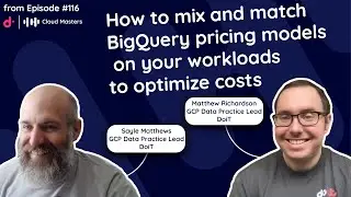 How to mix and match BigQuery pricing models on your workloads to optimize costs.