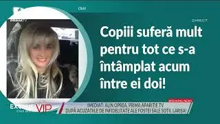 NAȘA COPIILOR LUI ALIN OPREA, ACUZAȚII GRAVE LA ADRESA FINEI: 