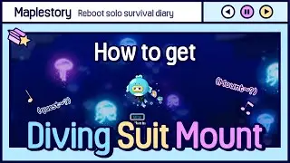 [Maplestory] How to get Diving Suit Mount / Night Troupe Event