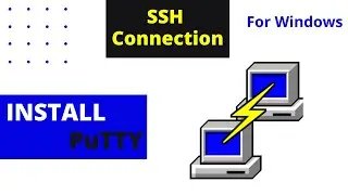 How to Install PuTTY on Windows 10 | (SSH Connections Using PuTTY)