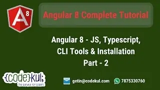 Angular 8 - JS, TS, CLI, Tools and Installation Part - 2 | Codekul