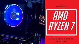 UNBOXING AMD Ryzen 7 3700X 8 Core, 16 Thread Unlocked Desktop Processor with Wraith Prism LED Cooler