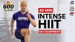 BURN 600 CALORIES IN 40 MINUTES - BODYWEIGHT ONLY! Full Body Calisthenics HIIT Workout NO EQUIPMENT