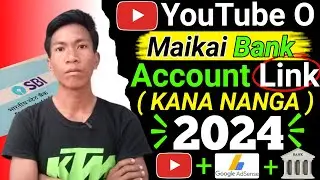 Maikai YouTube O Bank Account Link Kana Nanga 2024||How To Link Bank Account In YouTube