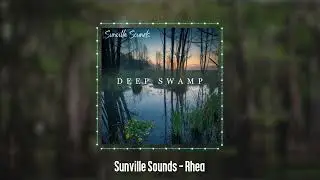 Sunville Sounds - Rhea | Deep Swamp