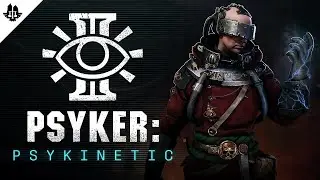 Class Spotlight - Psyker: Psykinetic | Warhammer 40,000: Darktide