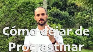 Cómo dejar de procrastinar | Se disciplinado Fácilmente