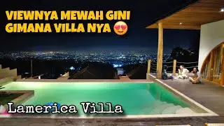 LAMERICA VILLAS CAKEPNYA KEBANGETAN 😍