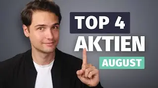 Diese Aktien sind JETZT noch günstig! - Top 4 Aktien im August (2023)