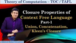 Closure Properties of Context Free Languages (CFL) || Union, Concatenation, Kleens Closure || Part1