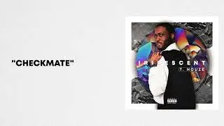 T. Houze - Checkmate  (Audio)